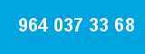 964 037 33 68